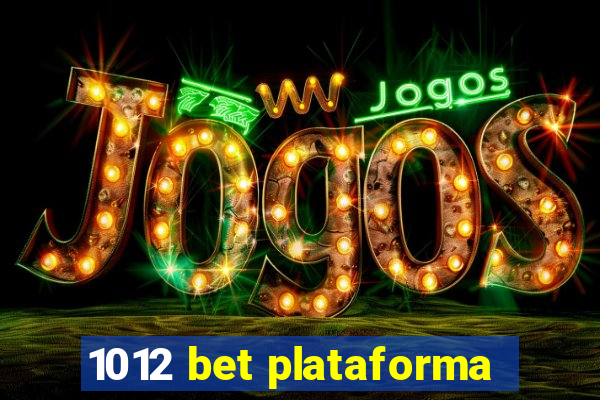 1012 bet plataforma